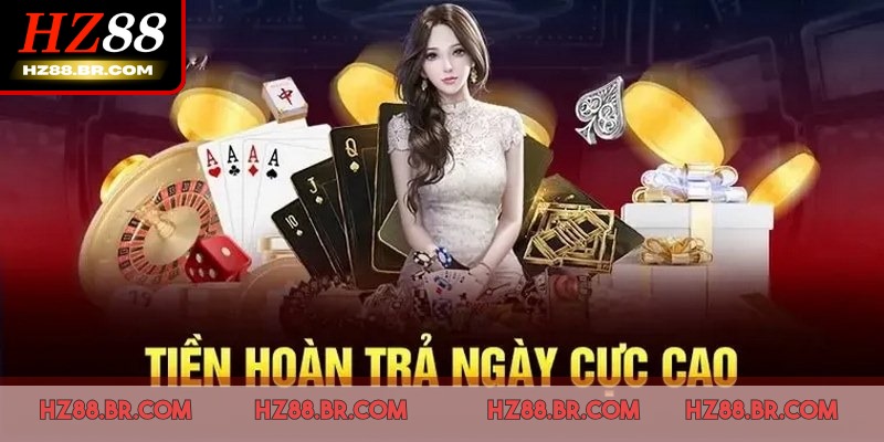 Chính sách HZ88 hoàn trả có nhiều ưu điểm hấp dẫn