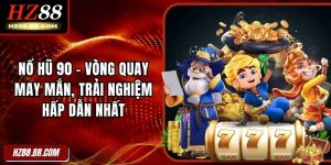 Nổ Hũ 90 – Vòng Quay May Mắn, Trải Nghiệm Hấp Dẫn Nhất